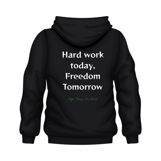 Work Hard Today, Freedom Tomorrow – Keep Moving Boundaries