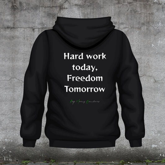 Work Hard Today, Freedom Tomorrow – Keep Moving Boundaries