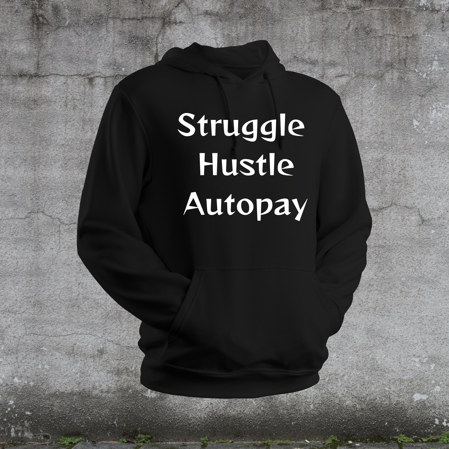 Struggle Fuels Hustle, Hustle Builds Autopay Collection – Keep Moving Boundaries