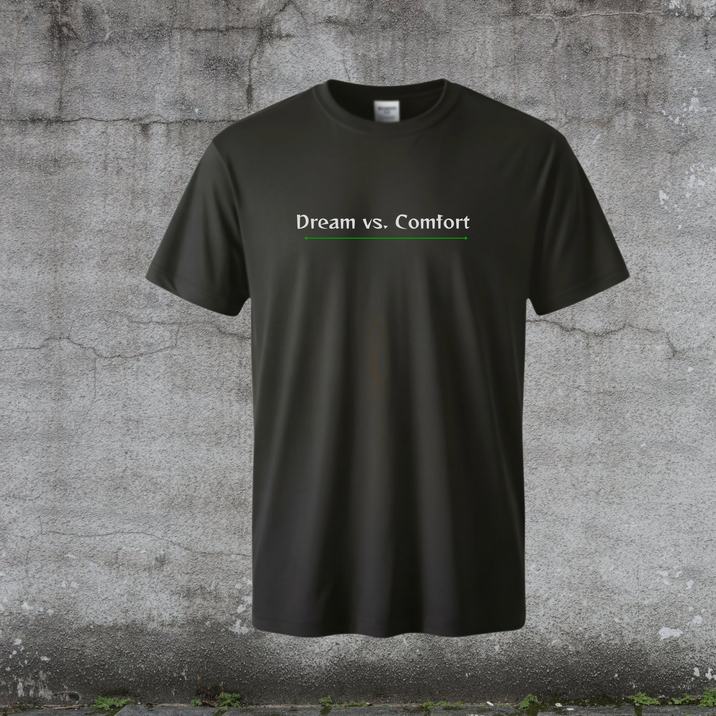 Dream over Comfort T-Shirt-Fueled by Doubt Collection