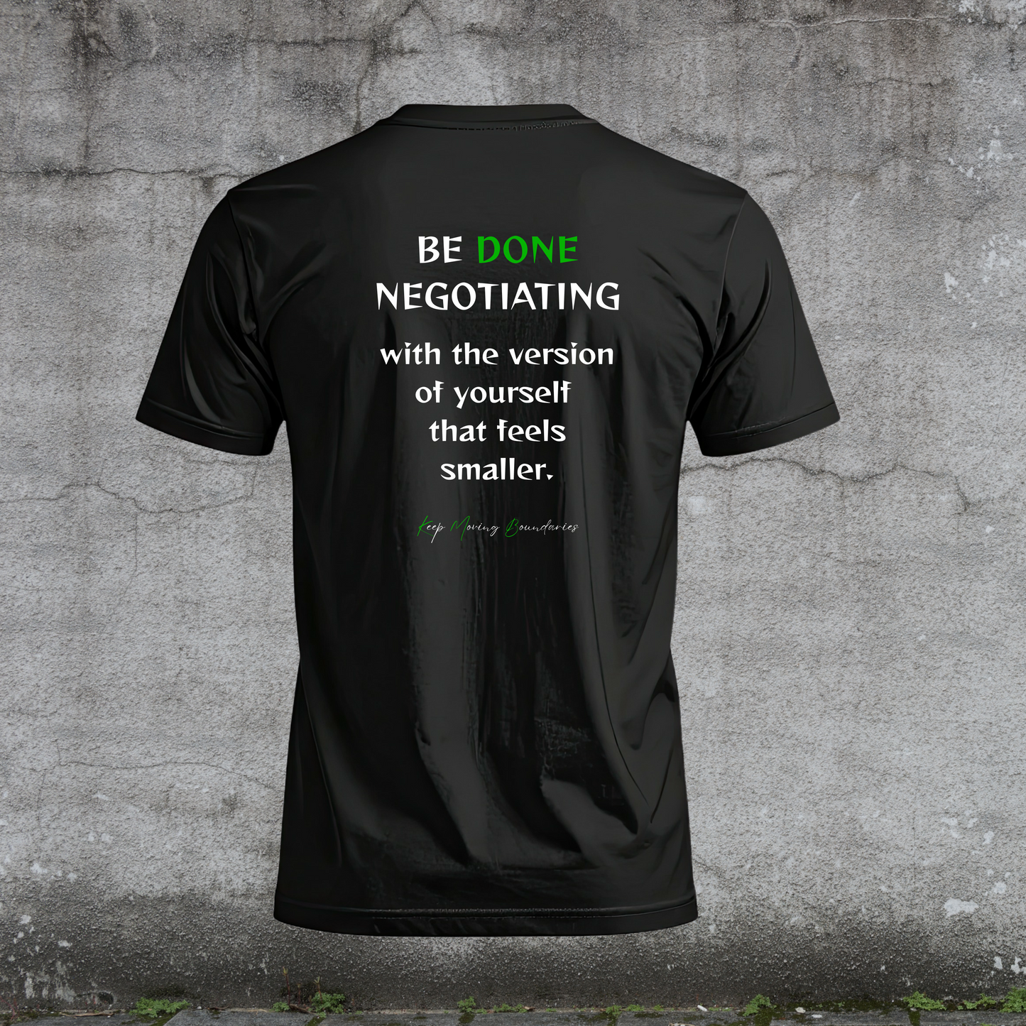 Men’s T-Shirt –Be DONE Negotiating