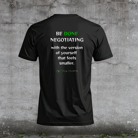 Men’s T-Shirt –Be DONE Negotiating