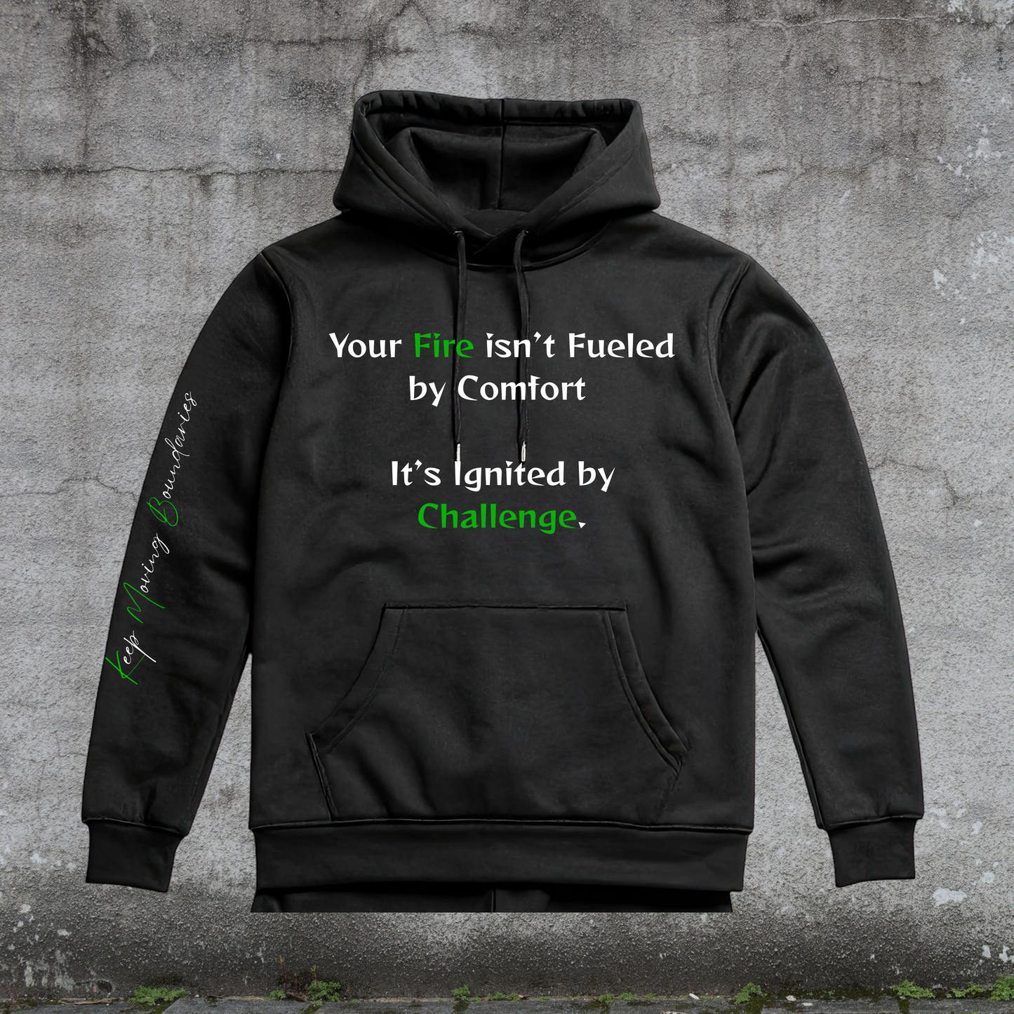 Hoodie Your Fire isn’t Fueled by Comfort It’s Ignited by Challenge-Fueled by Doubt