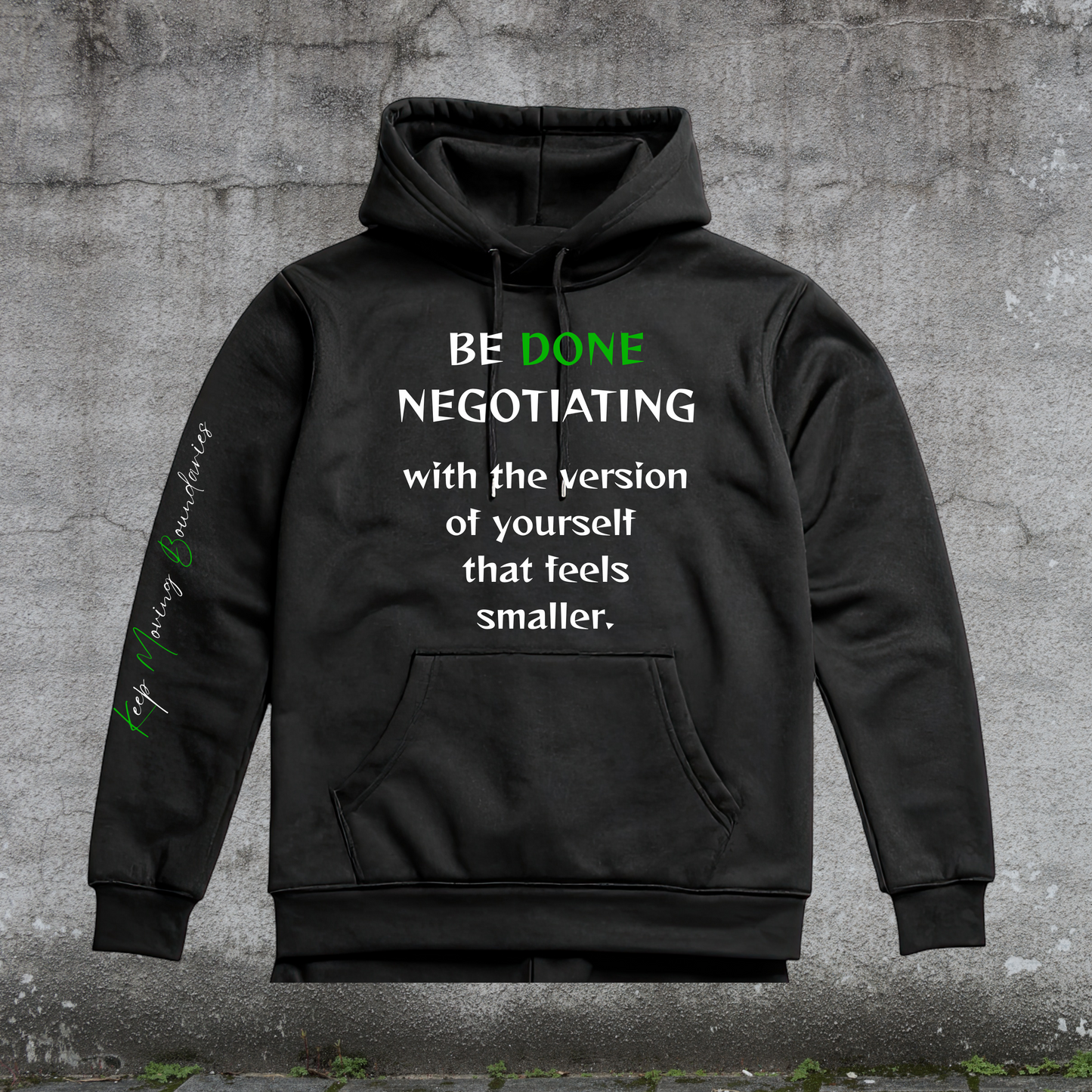 Hoodie-Be Done Negotiating
