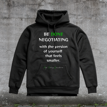 Hoodie-Be Done Negotiating