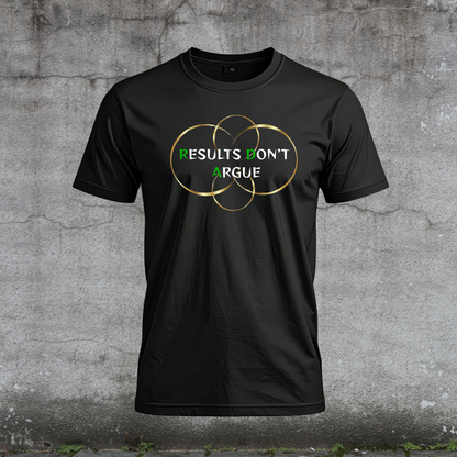 Men's-T-Shirt Results Don't Argue-Build Anyway