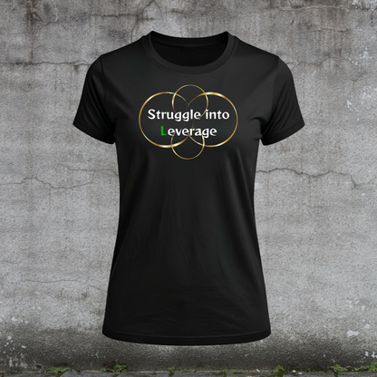 Women's T-Shirt-Struggle Into Leverage-Build Anyways